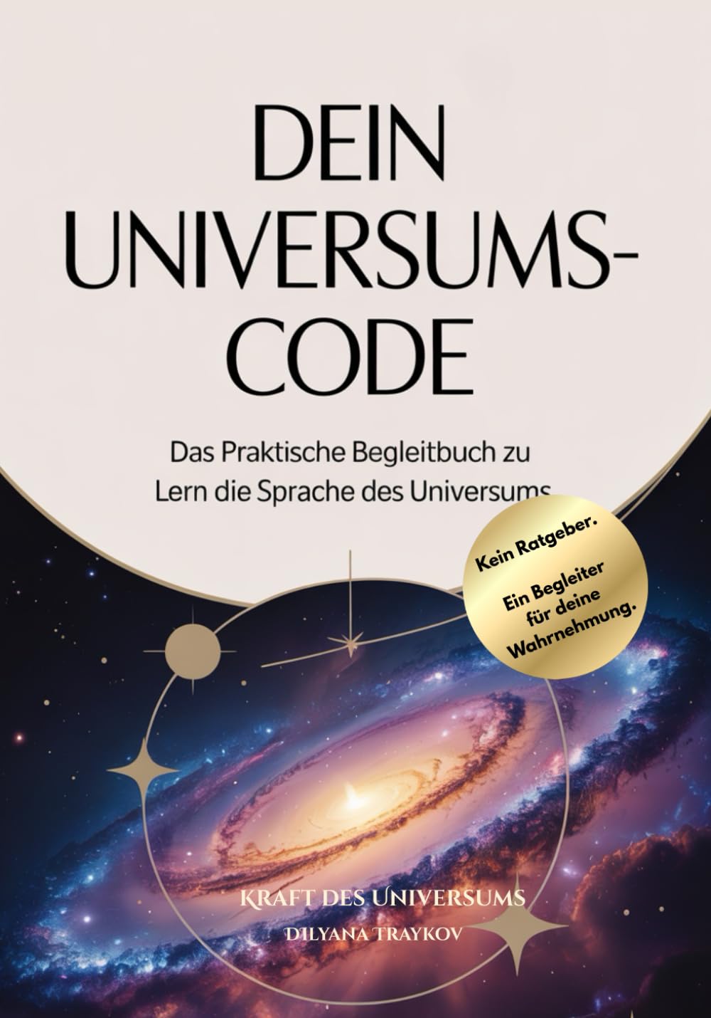 Dein Universums-Code – Das praktische Begleitbuch zu Lern die Sprache des Universums