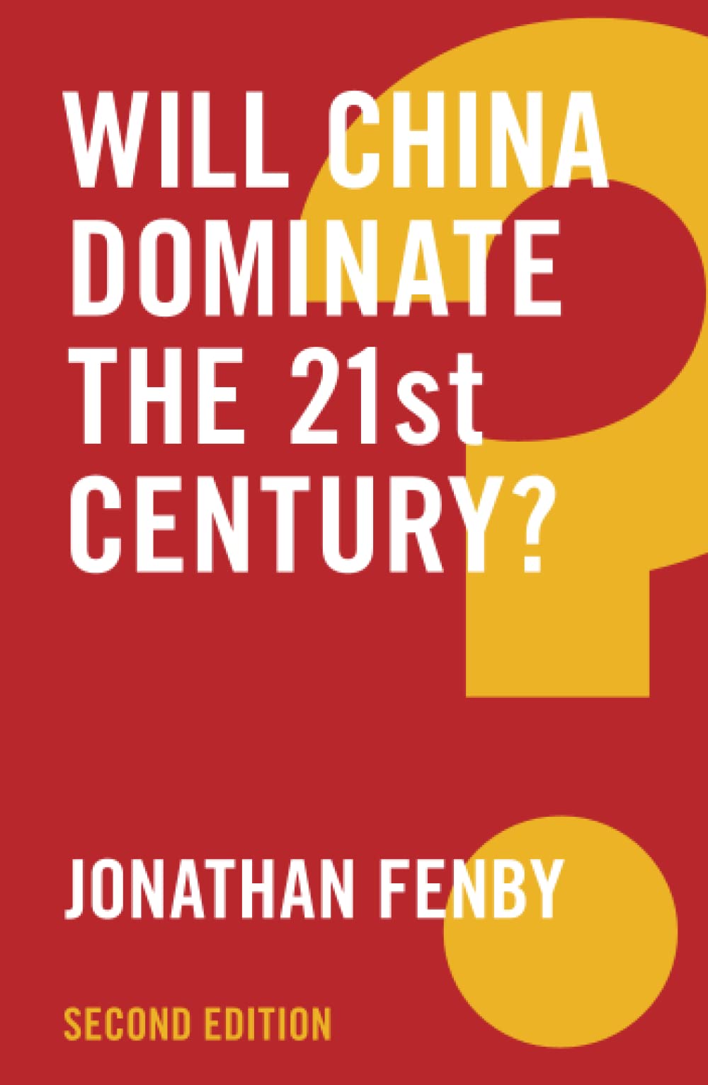 Will China Dominate the 21st Century?, 2nd Edition
