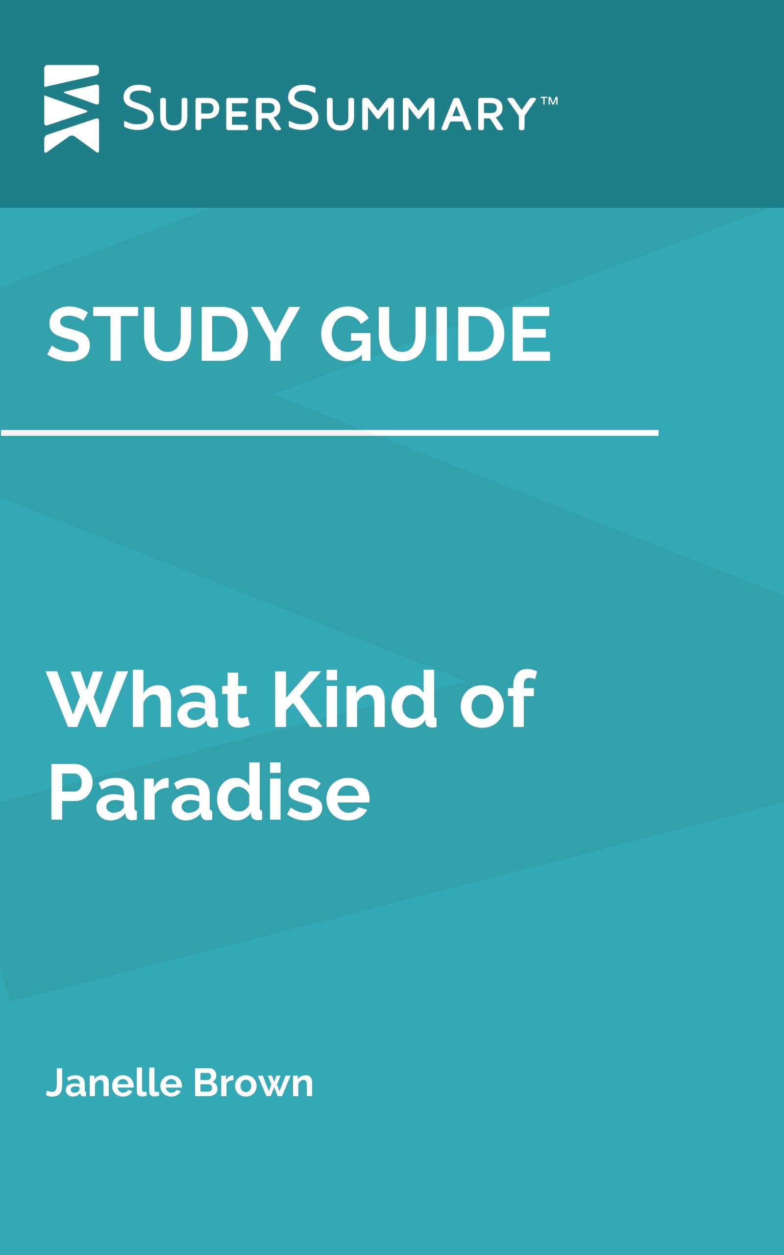 Study Guide: What Kind of Paradise by Janelle Brown (SuperSummary)