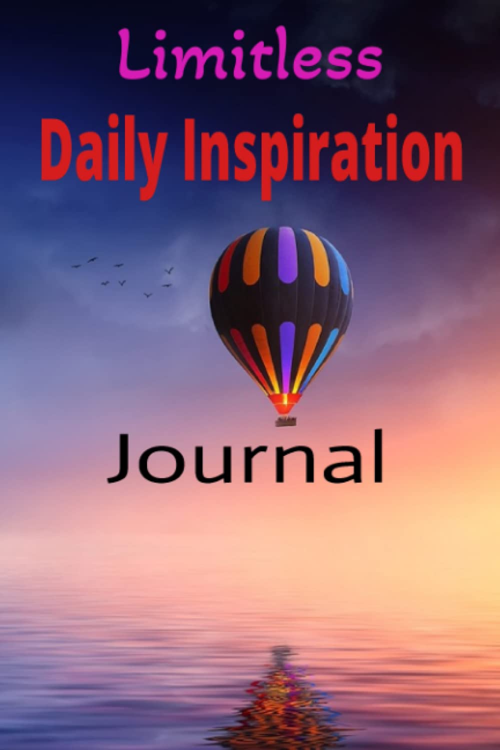 Limitless Daily Inspiration Journal: daily journaling