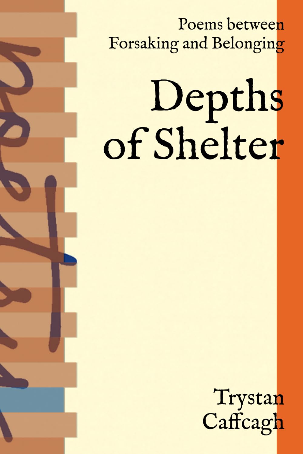 Depths of Shelter: Poems between Forsaking and Belonging