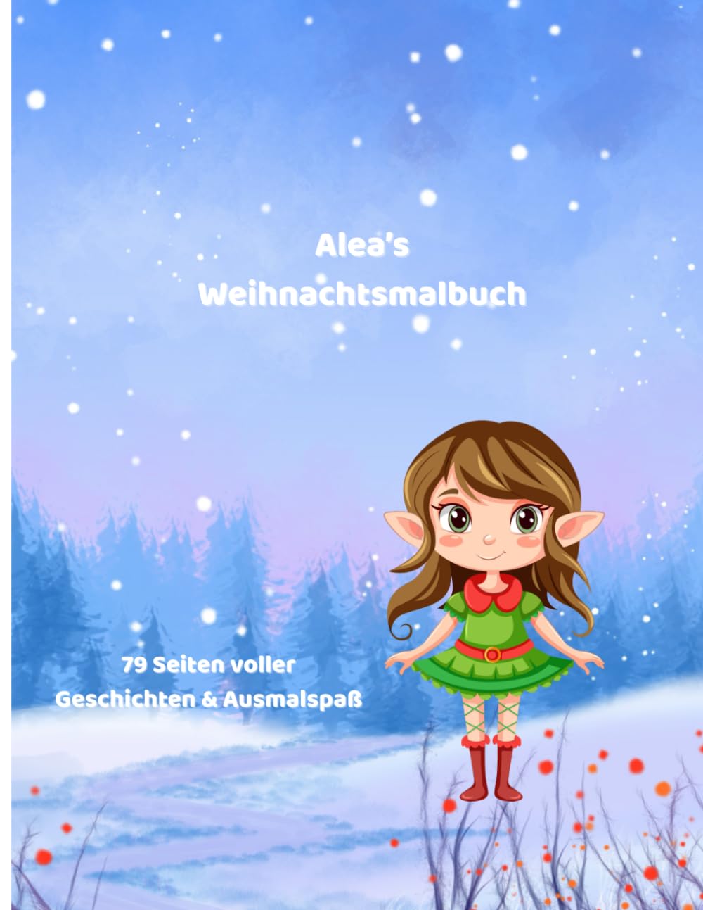 Alea's Weihnachtsmalbuch: 79 Seiten voller Geschichten & Ausmalspaß