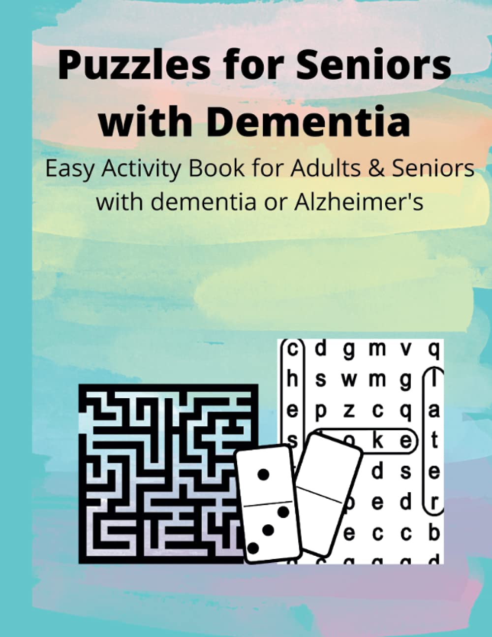 Puzzles for Seniors with Dementia: Easy Puzzle Book for Adults and Seniors with Dementia or Alzheimer's
