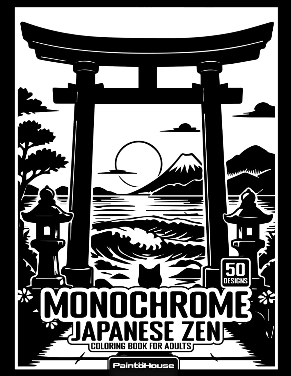 Monochrome Japanese Zen Coloring Book for Adults: 50 Rising Zen Landscapes and Natural Elements in Bold Black & White for Stress Relief and Easy One-Pen Coloring