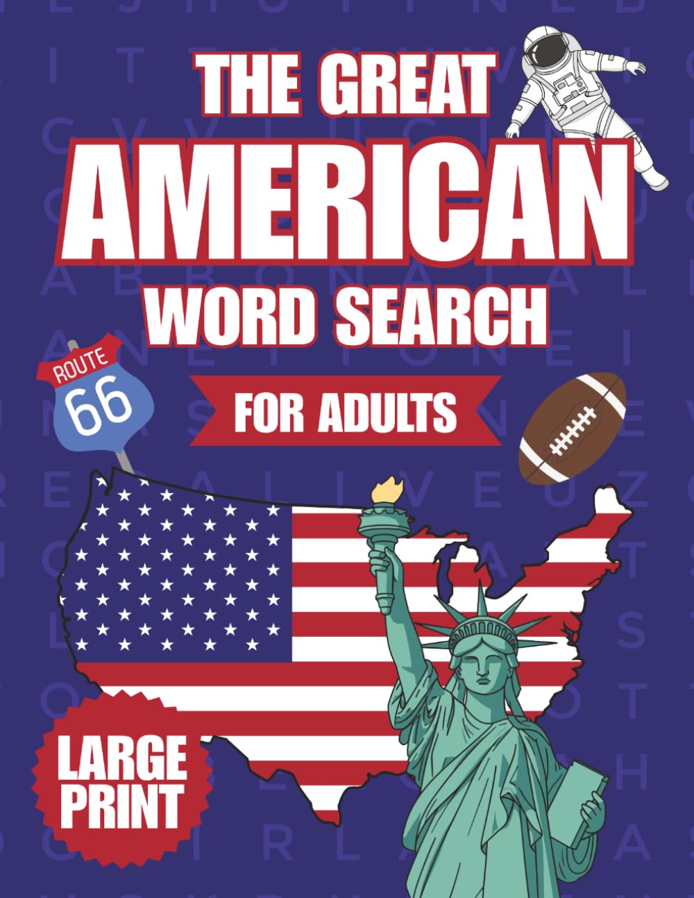 The Great American Word Search - For Adults: 100 Large Print Word Puzzles with Solutions