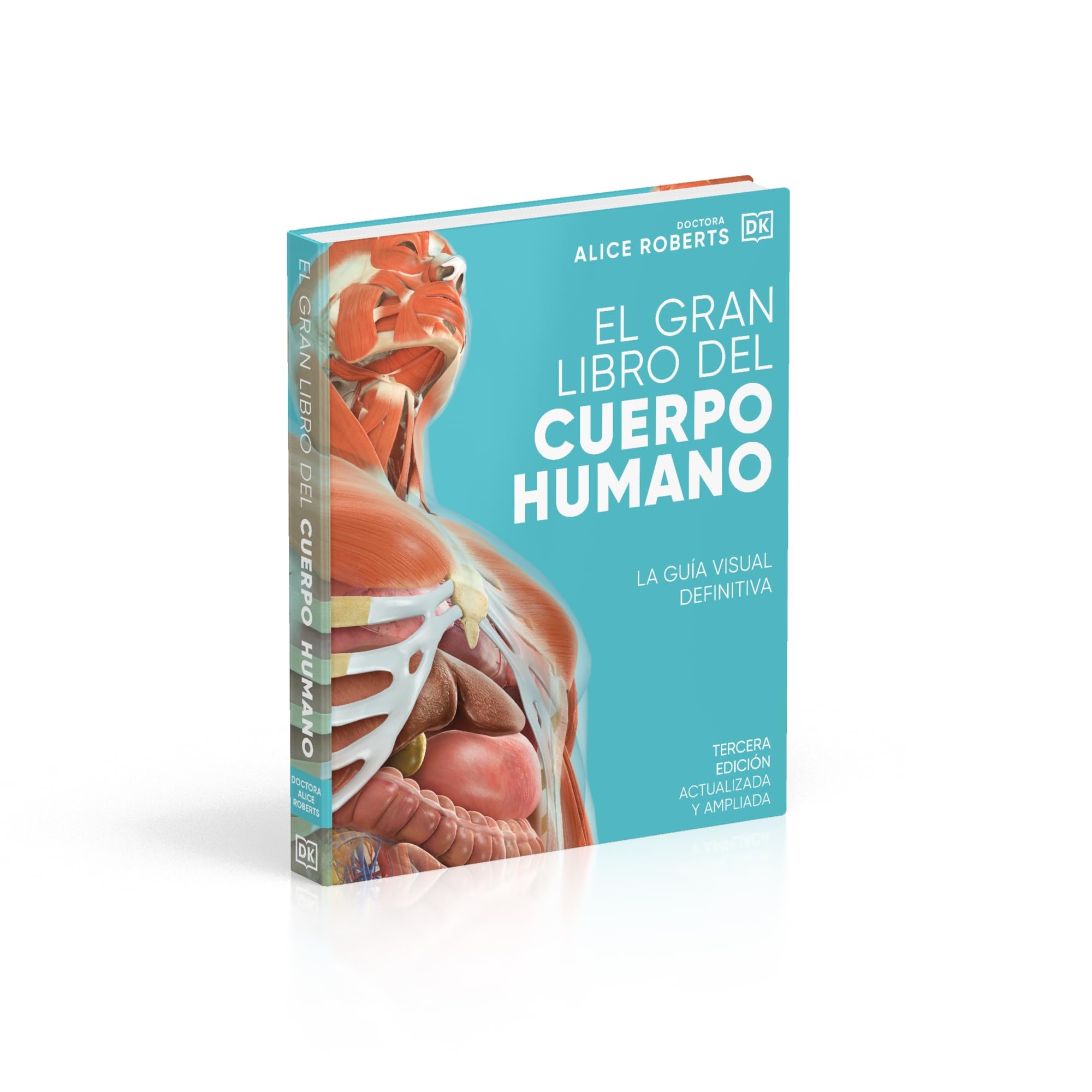 El gran libro del cuerpo humano. Edición actualizada y ampliada: La guía visual definitiva