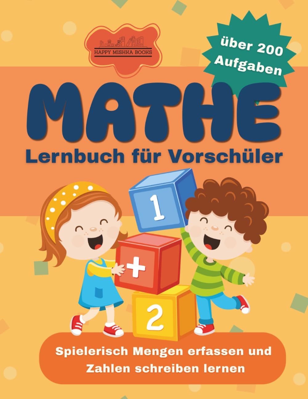 Mathe - Lernbuch für Vorschüler: spielerisch Zahlen bis 20 erkennen und schreiben lernen, Mengen erfassen, zählen und erste bildgestützte Addition