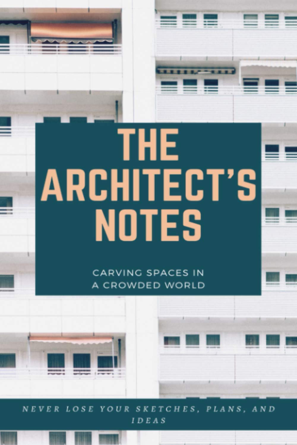 Notebook/ Daily planner: "The Architect's Notes": The Architect's daily Agenda/Notebook/planner-For proud artists- 120 pages- 6x9" (Premium Quality)