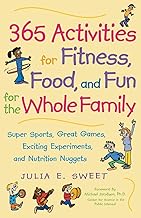 365 Activities for Fitness, Food, and Fun for the Whole Family