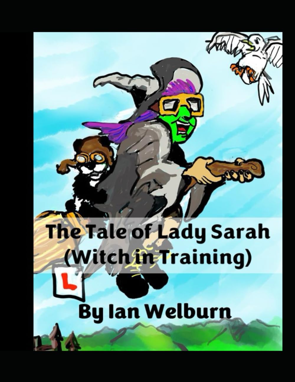 The Tale of Lady Sarah: (Witch in Training) (The Tales of Gruncle Wolf and Lady Sarah)