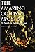The Amazing Colossal Apostle: The Search for the Historical Paul