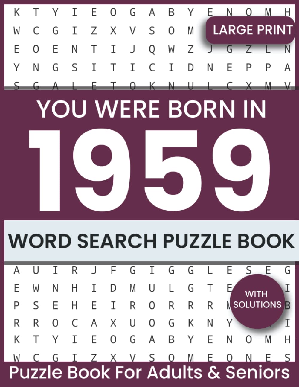 You Were Born In 1959: Word Search Puzzle Book: Large Print Beautiful Word Search Puzzle for Adults & All Others Puzzles Fans Lover To Keep the Brain ... Puzzle In Per Page With Solutions (Vol.40)
