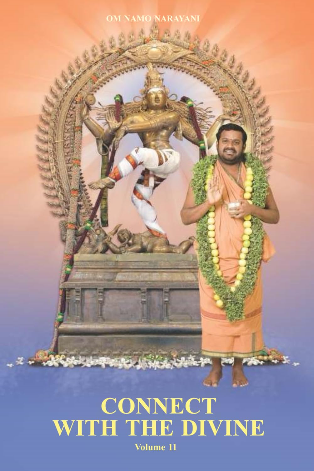Connect with the Divine - Volume 11: A Compilation of Discourses by Sri Sakthi Amma