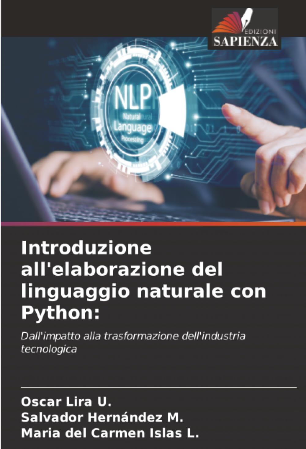 Introduzione all'elaborazione del linguaggio naturale con Python:: Dall'impatto alla trasformazione dell'industria tecnologica
