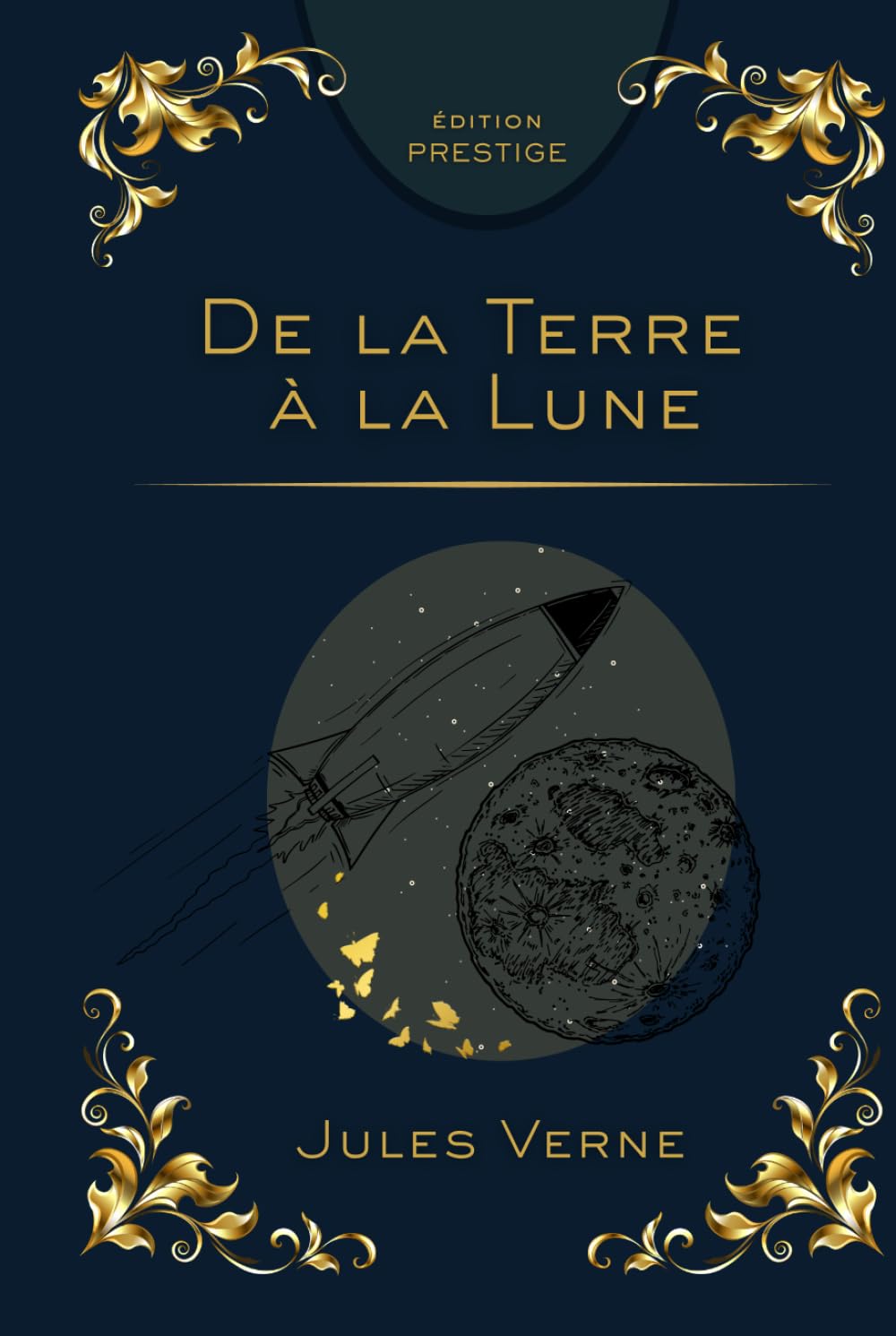 DE LA TERRE À LA LUNE: Voyage visionnaire aux origines de la conquête spatiale Édition Prestige Collector — Texte intégral