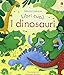 I dinosauri. Libri cucù. Ediz. illustrata