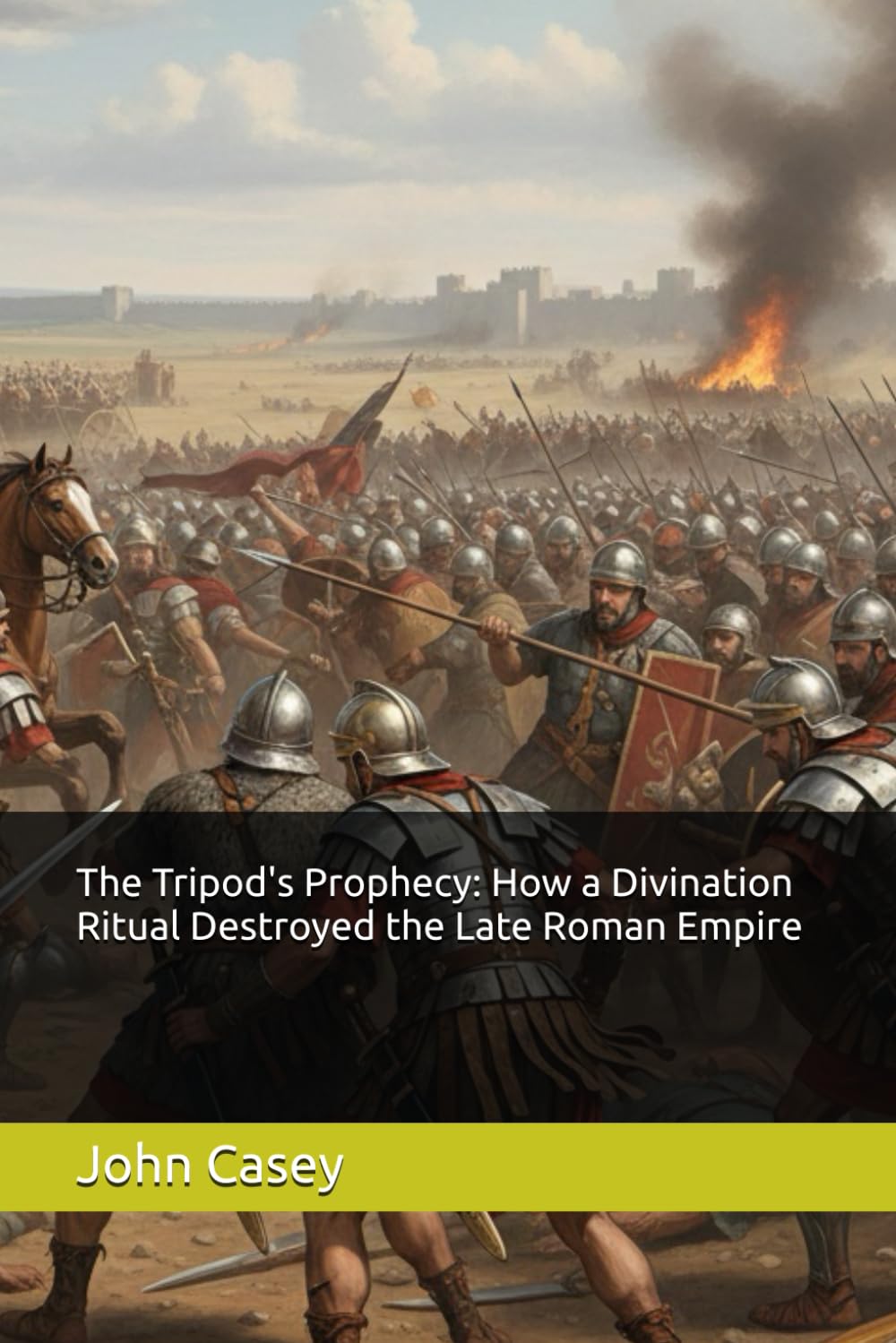 The Tripod's Prophecy: How a Divination Ritual Destroyed the Late Roman Empire