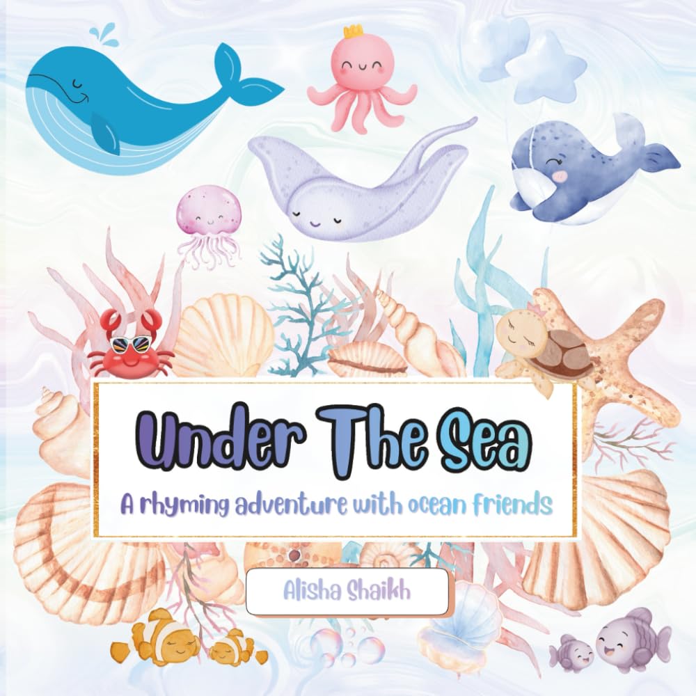 Under The Sea: A rhyming adventure with ocean friends