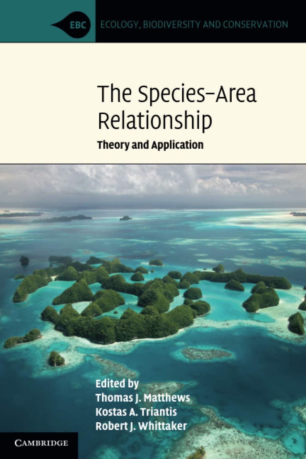 The Species–Area Relationship: Theory and Application (Ecology, Biodiversity and Conservation)