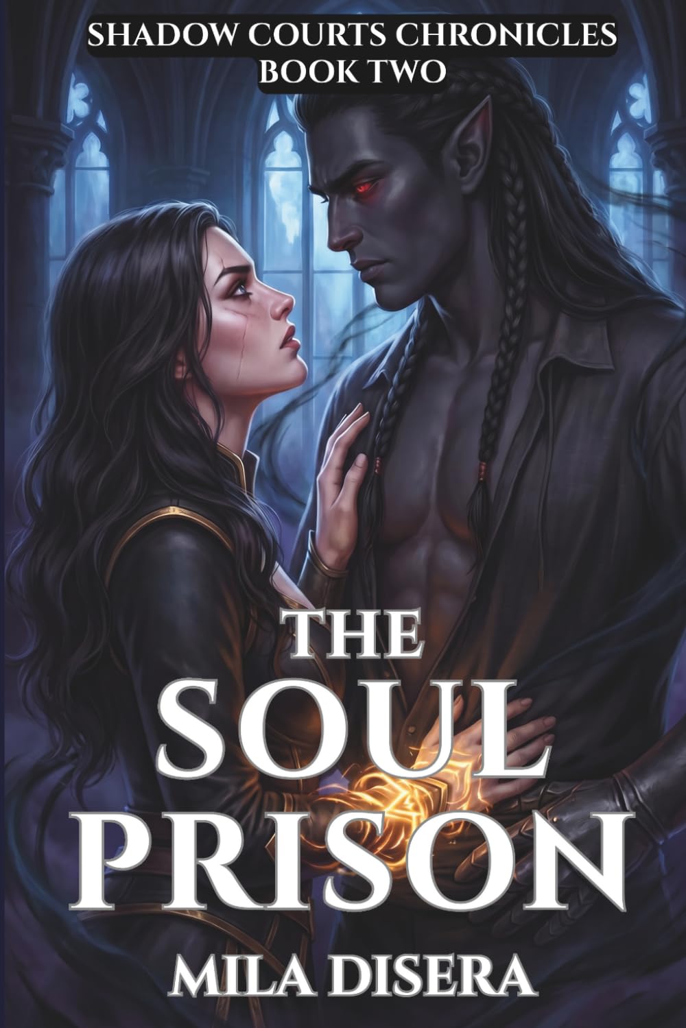 The Soul Prison: Enemies-to-Lovers Dark Fantasy Romance of Power, Obsession, and Forbidden Magic (The Shadow Courts Chronicles)