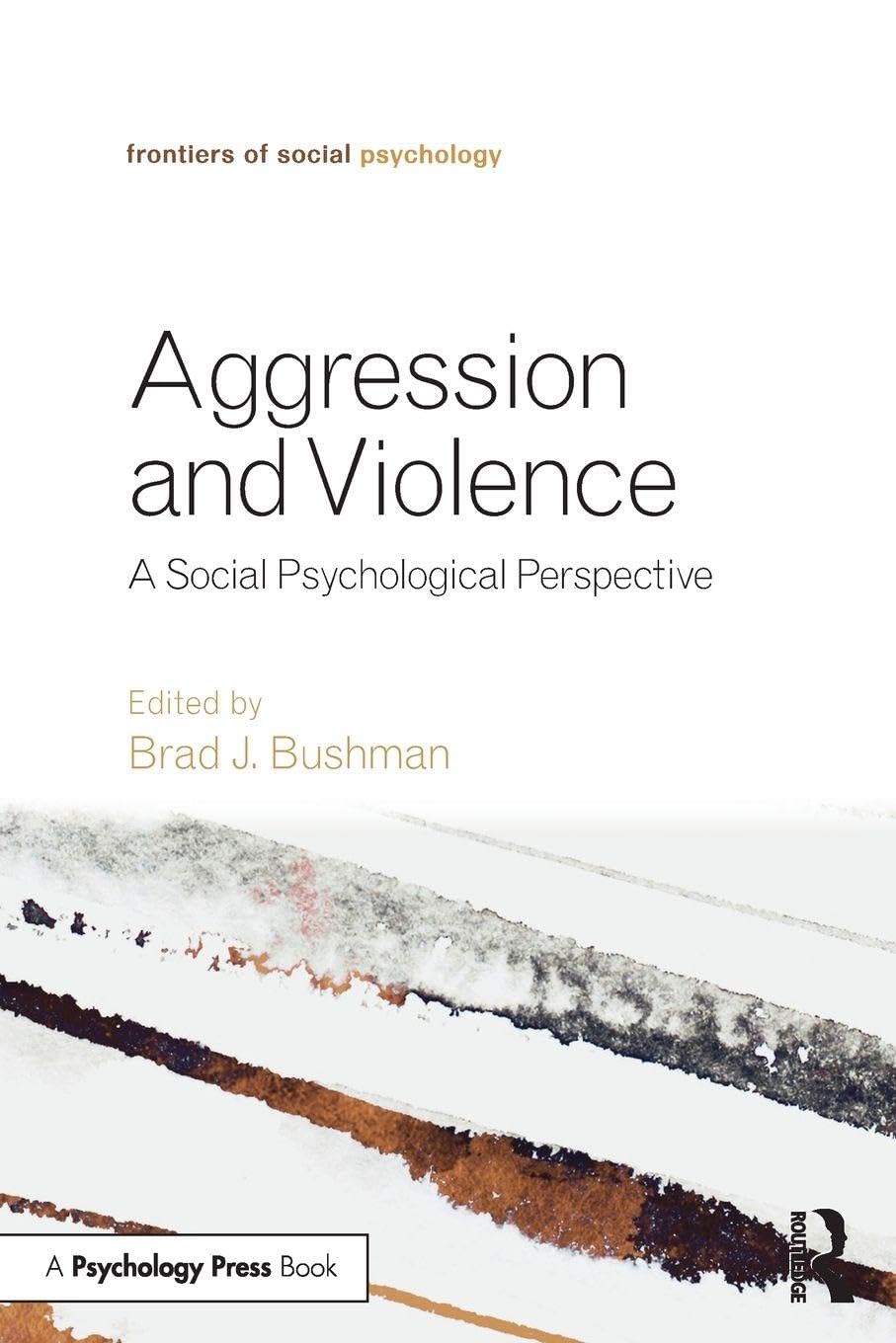 Buy Aggression and Violence: A Social Psychological Perspective (Frontiers of Social Psychology) โ BookShops.in