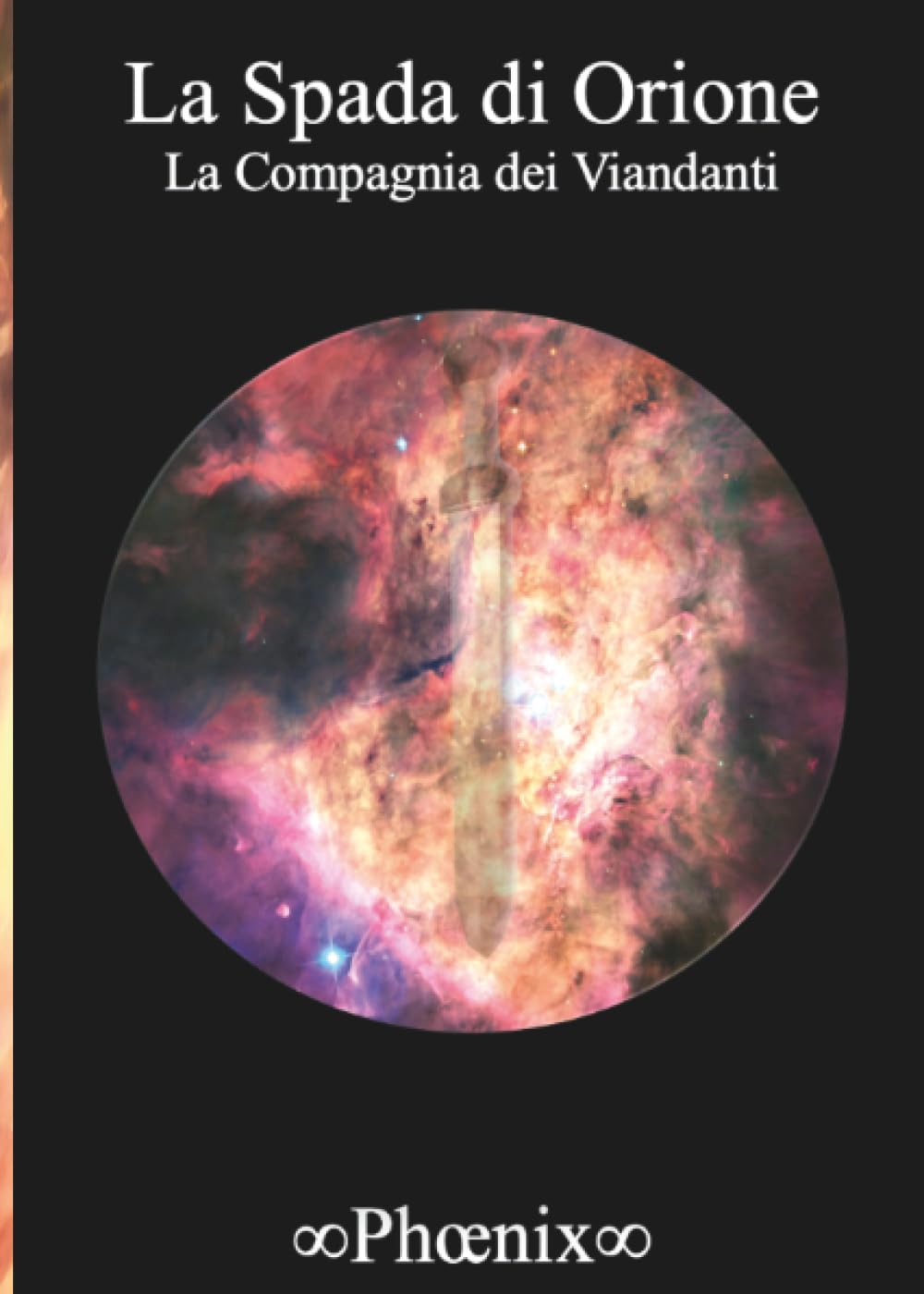 La Compagnia dei Viandanti. Secondo volume della Saga La Spada di Orione