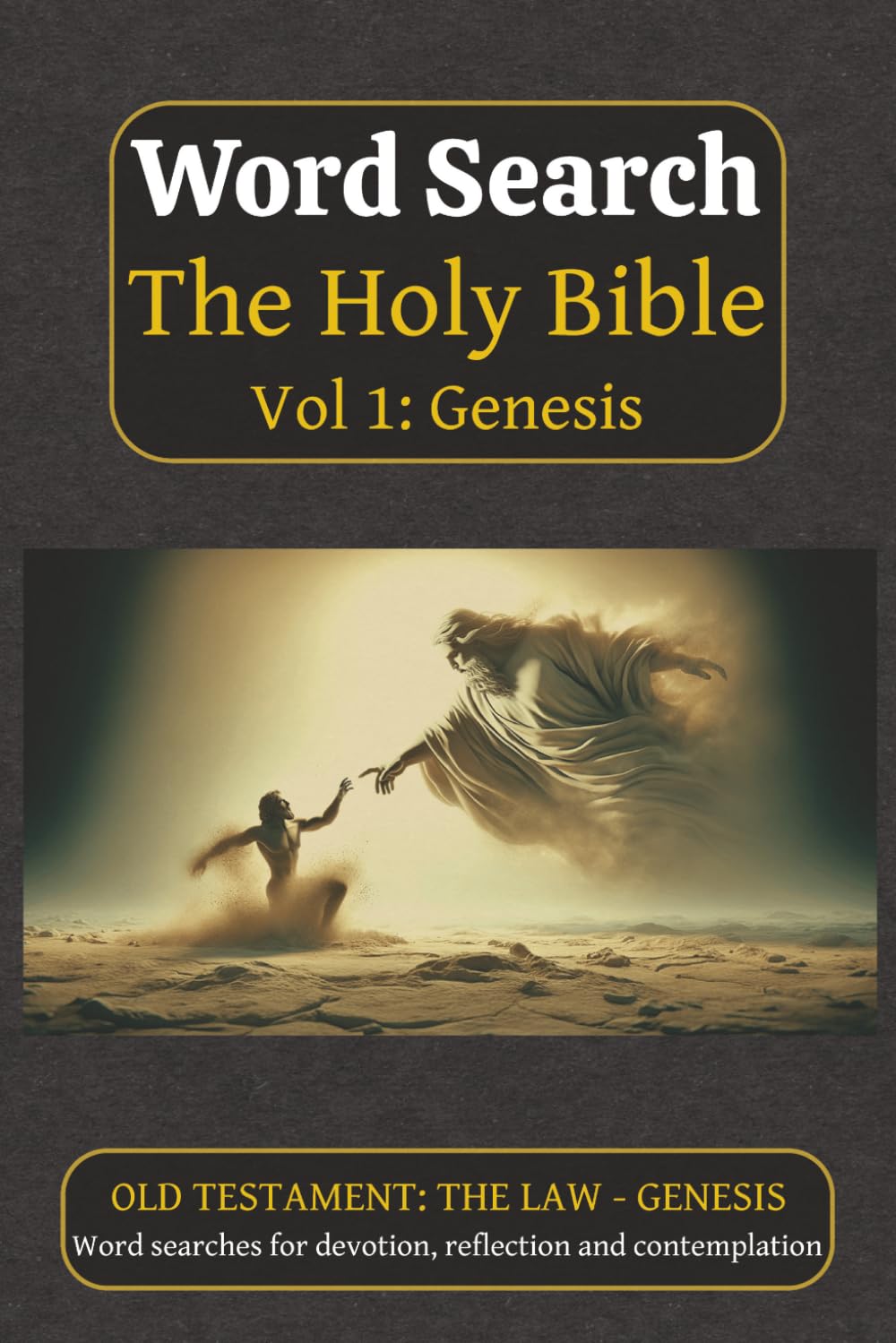 Word Search "The Holy Bible" Vol 1: Genesis: Word Search Puzzles based on the Old Testament Law book Genesis perfect for devotion, reflection and ... | Solutions Included (Bible Word Search)