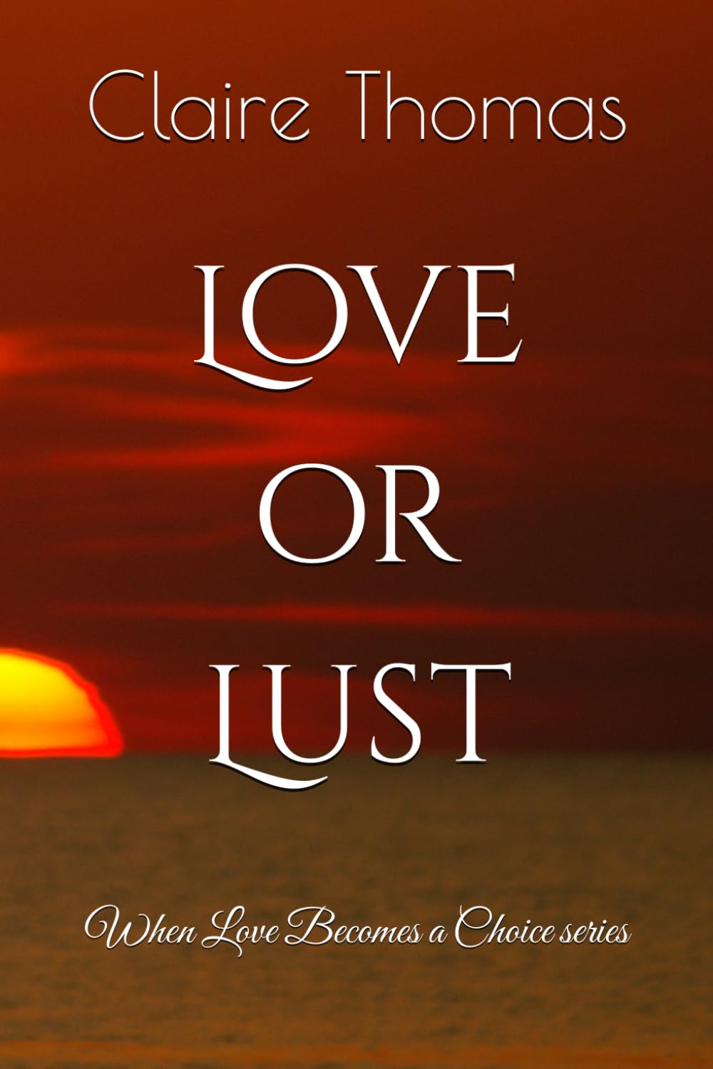 Love or Lust (When Love Becomes a Choice)