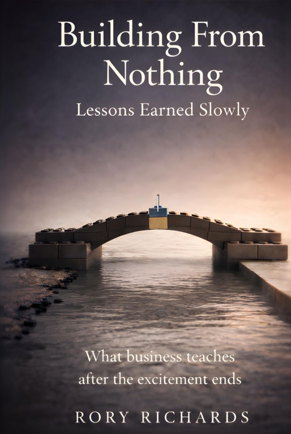 Building From Nothing: Lessons Earned Slowly