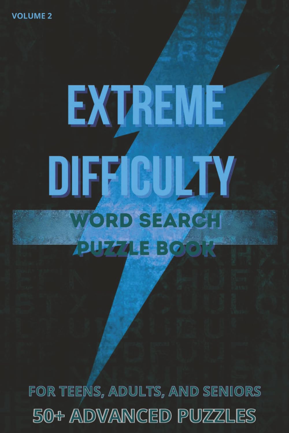 Extremely Difficult Word Search Puzzle Book Volume 2: For Teens, Adults, and Seniors | 6x9in., 114 pages | Gifts for Holidays, Birthdays, Events, and ... Words – The Ultimate Brain-Busting Challenge