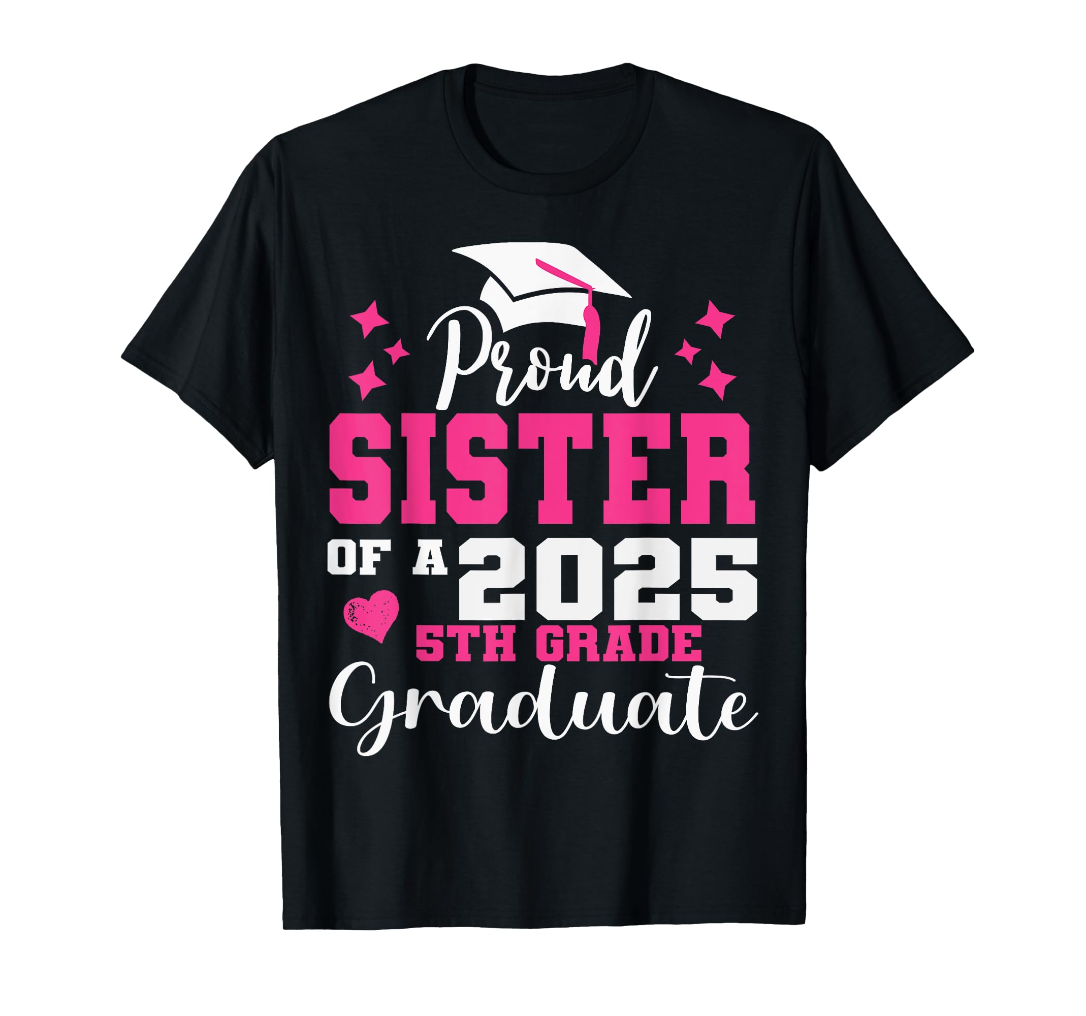 Proud Sister of 5th Grade Graduate 2025 Family Graduation T-Shirt