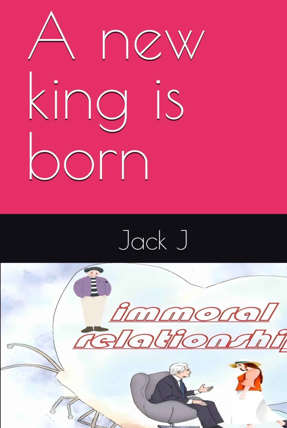 A new king is born (Immoral Relationship)