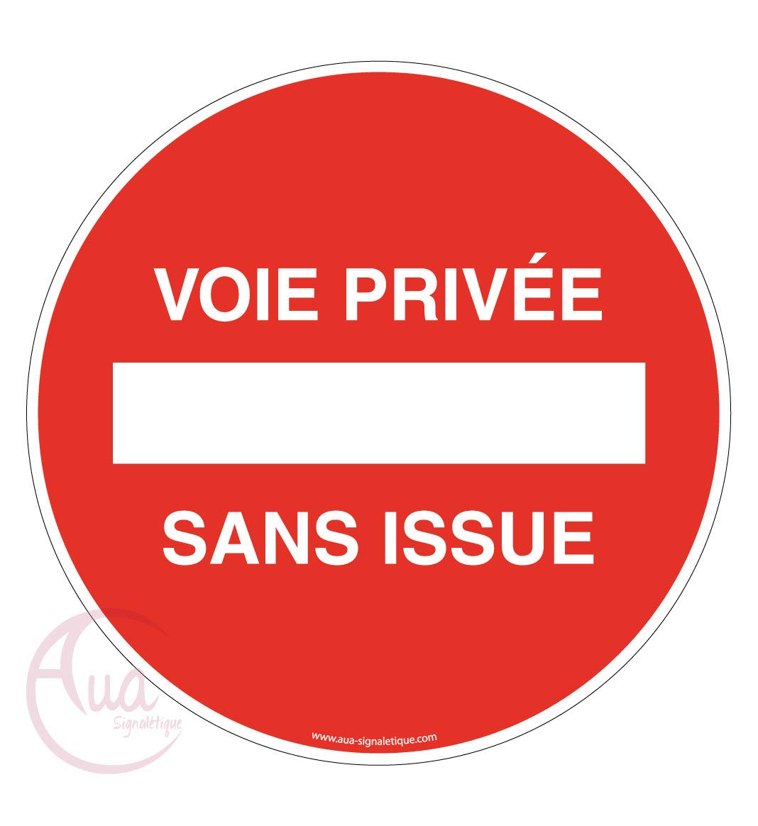 AUA SIGNALETIQUE - Panneau Voie Privée sans Issue - Ø 230 mm, Aluminium Dibond 3mm