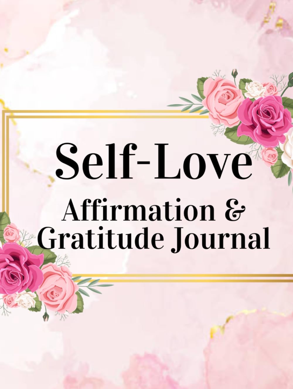 Self-Love Affirmation & Gratitude Journal