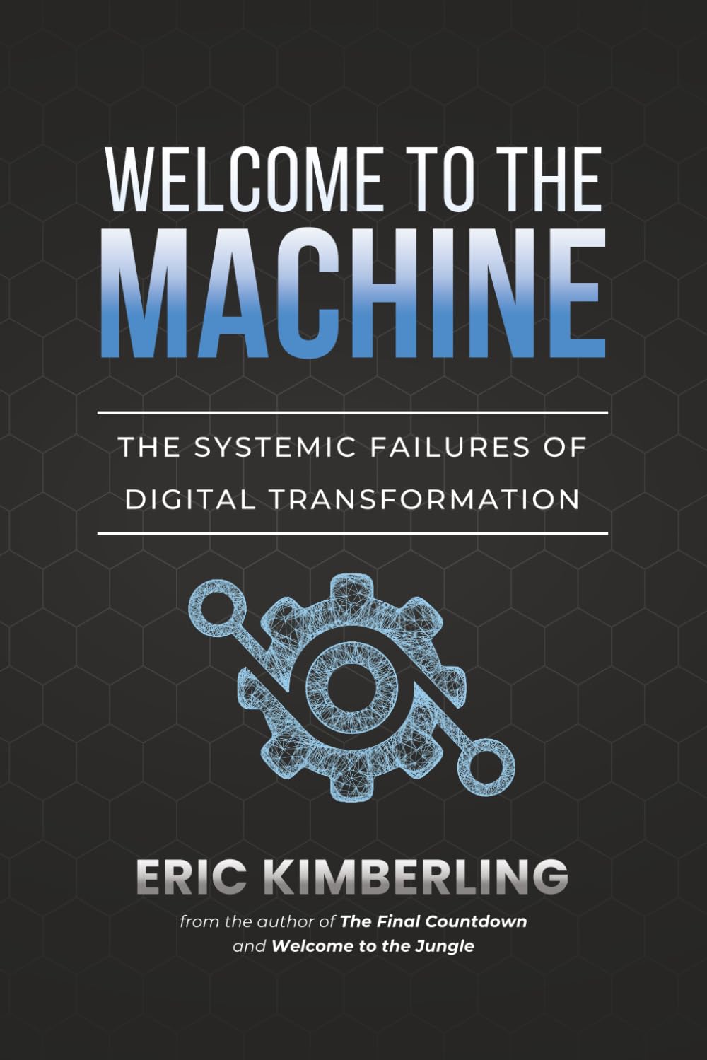 Welcome to the Machine: The Systemic Failures of Digital Transformation