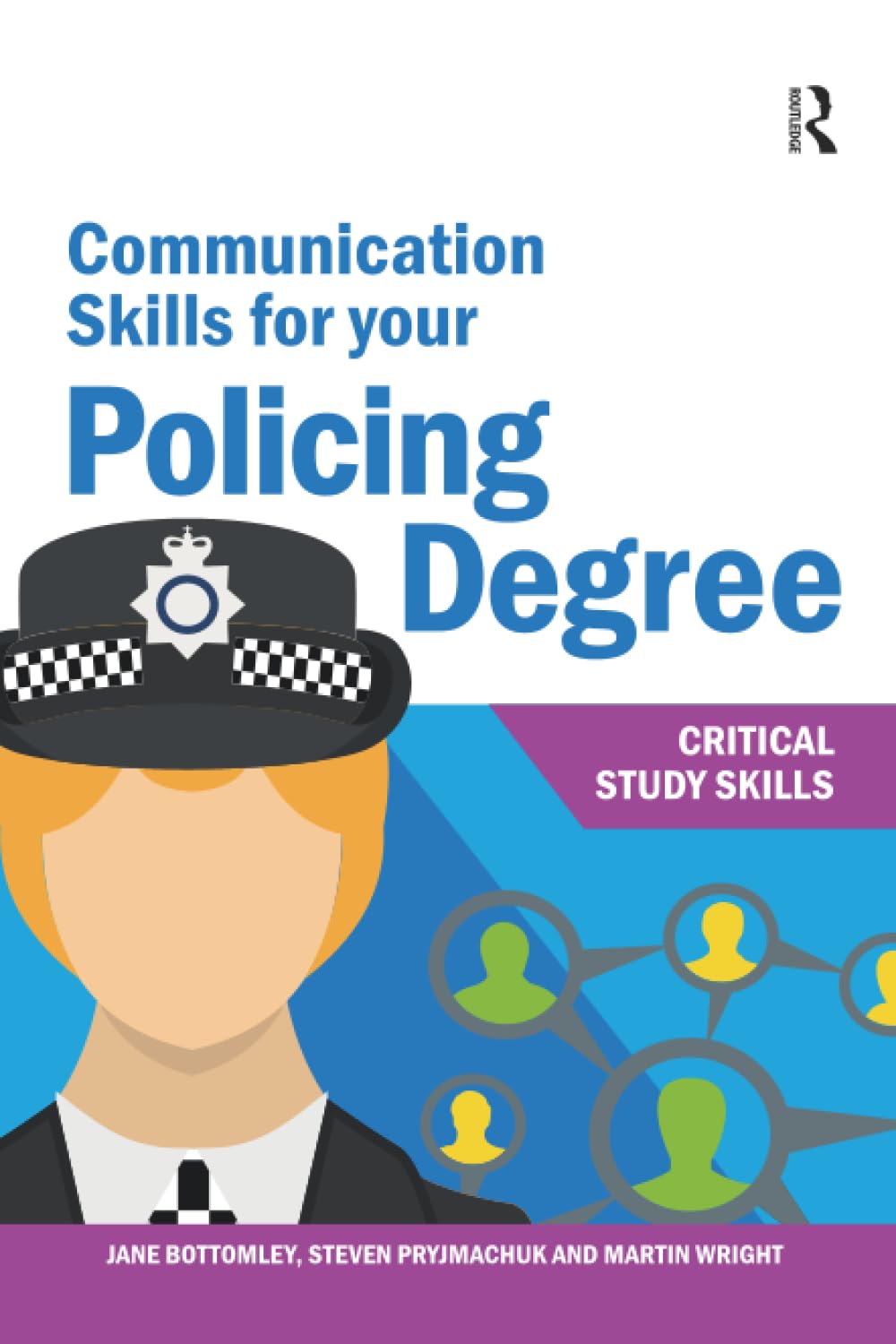 Communication Skills for your Policing Degree (Critical Study Skills)