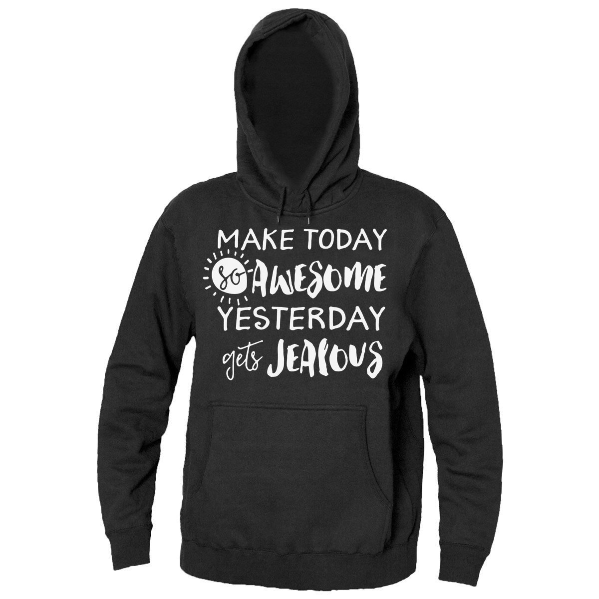 Finest Prints Make Today So Awesome Yesterday Gets Jealous Men's Hooded Sweatshirt