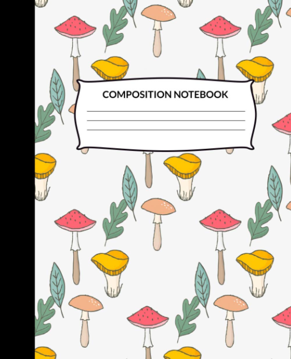 Composition Notebook: Wide Ruled Lined Paper Notebook Journal (Mushrooms)