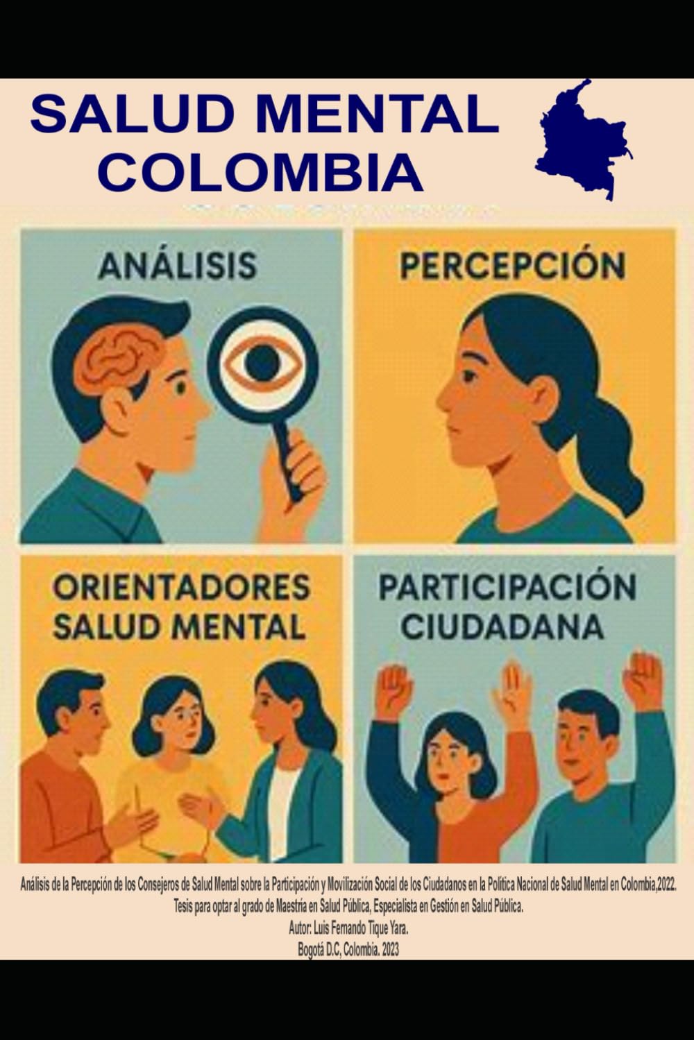 SALUD MENTAL COLOMBIA: Análisis de la Percepción de los consejeros y expertos de Salud Mental sobre la Participación y Movilización Social de los ... Nacional de Salud Mental en Colombia, 2022