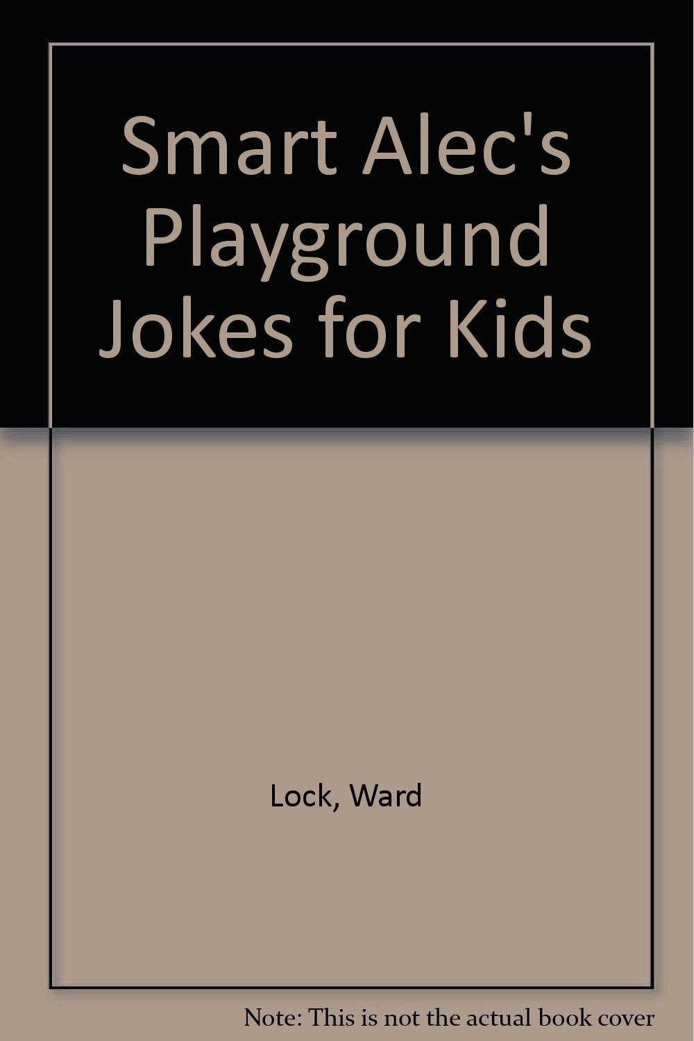 Smart Alec's Playground Jokes for Kids Mass Market Paperback – Import, 13 May 1990