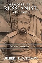 Memoirs of a Russianist, Volume I: From the Ground Up