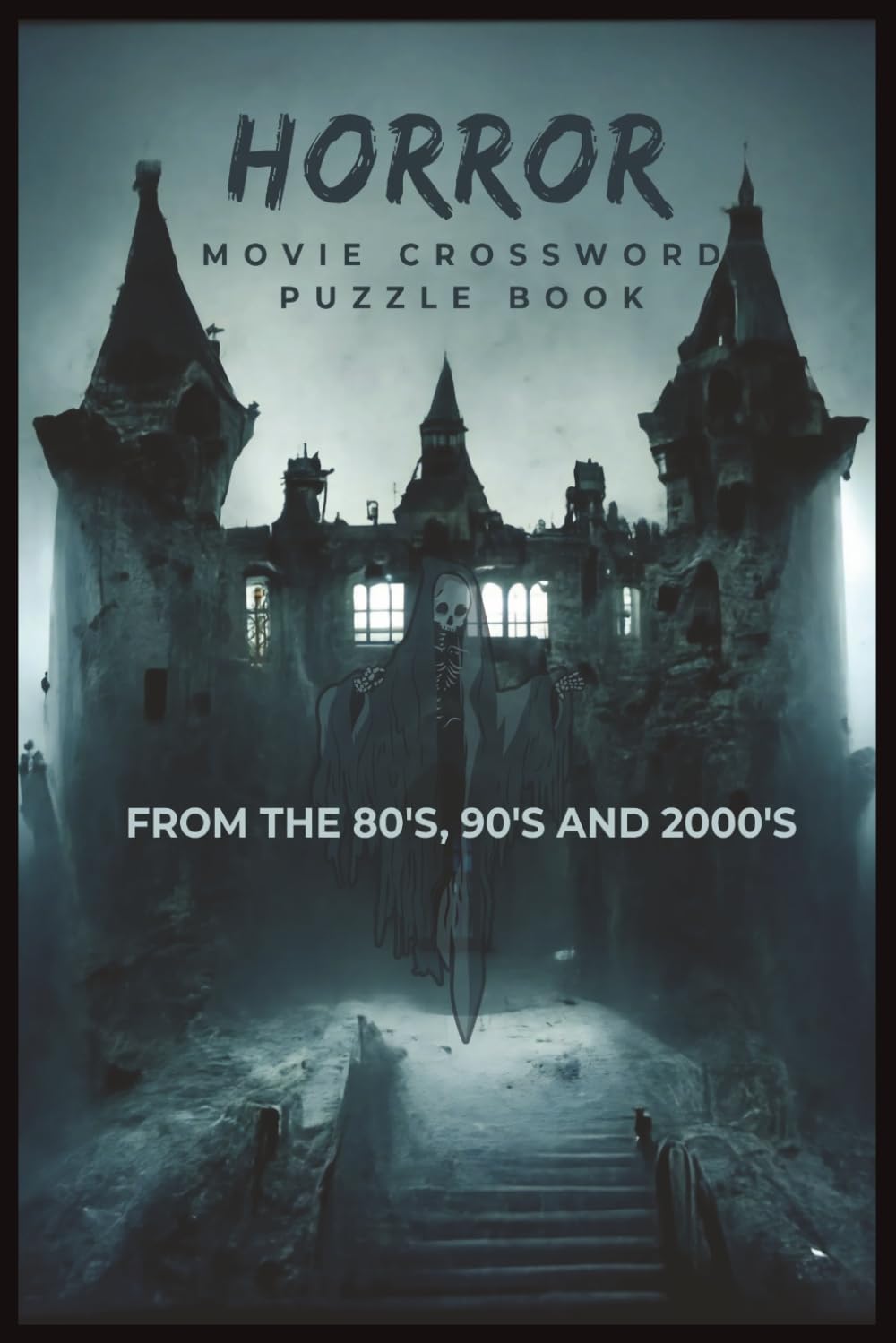Horror movie crossword puzzle book: 50 puzzles horror puzzles with easy to medium difficulty questions, perfect gift for the horror fan or movie buff