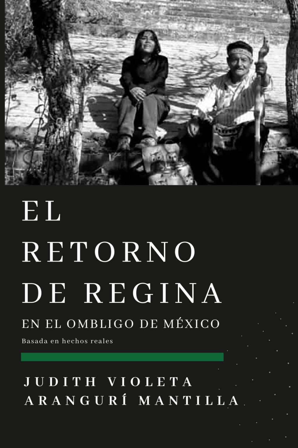 EL RETORNO DE REGINA: EN EL OMBLIGO DE MÉXICO