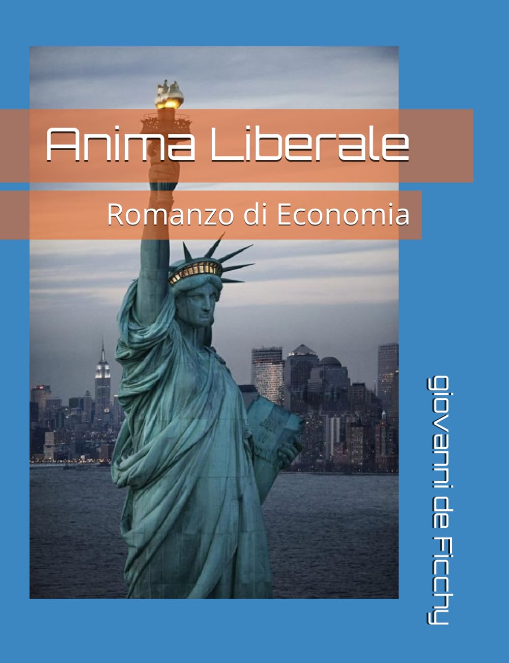 Anima Liberale: Romanzo di Economia