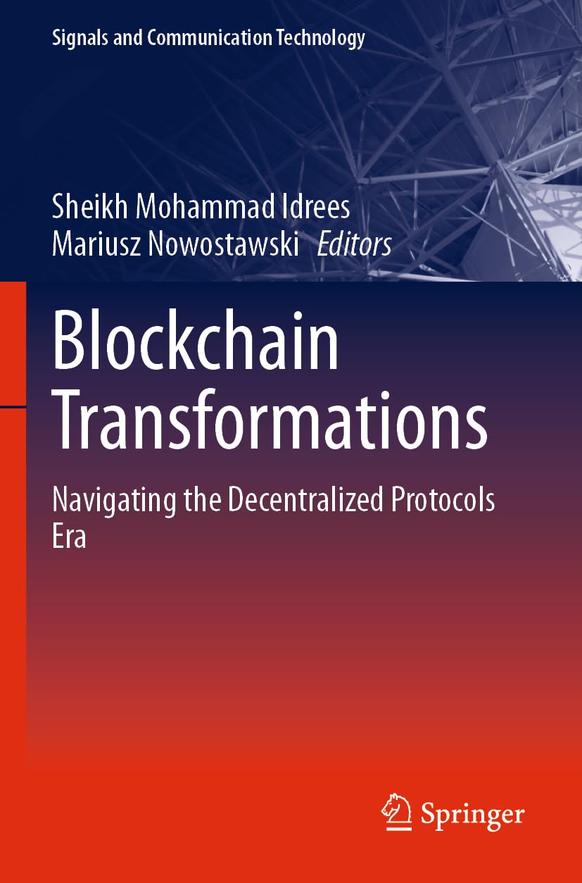 Blockchain Transformations: Navigating the Decentralized Protocols Era (Signals and Communication Technology)