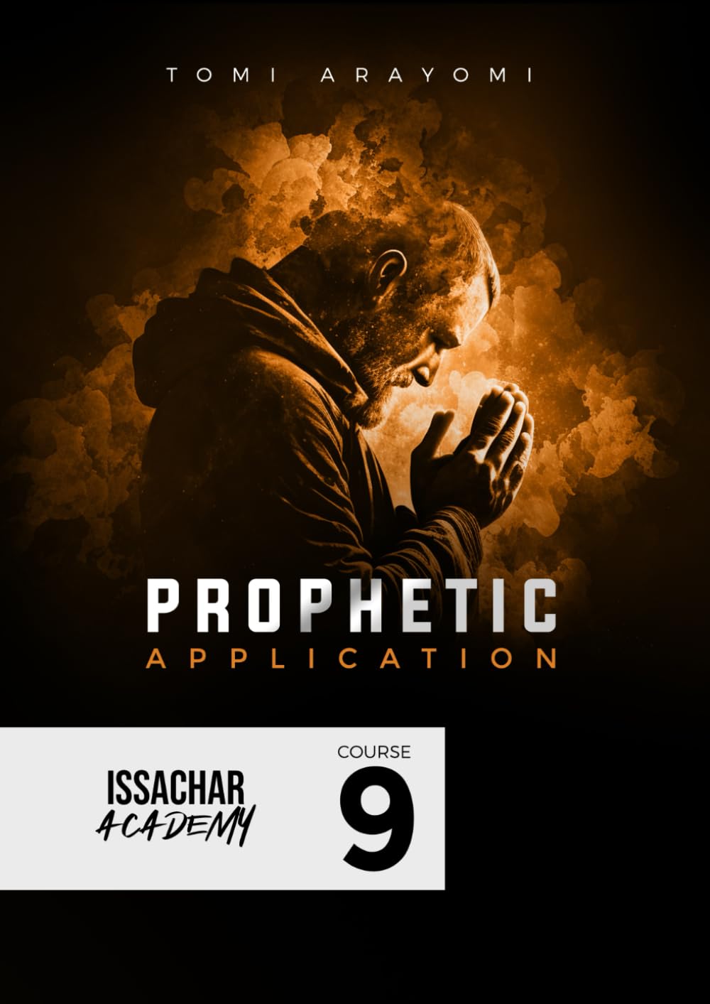 Prophetic Applications: Prophetic Academy Course 9