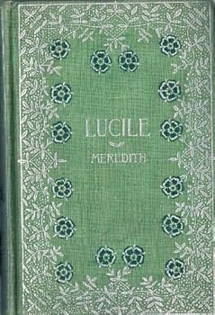 Lucille,the Poetical Works of Owen Meredith
