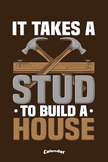 It Takes A Stud To Build A Home: Funny Calendar, Diary or Journal Gift for Carpenters, Woodworkers, Craftsman, Craftsmen, Handymen, Home Builders and ... Cream Paper, Glossy Finished Soft Cover