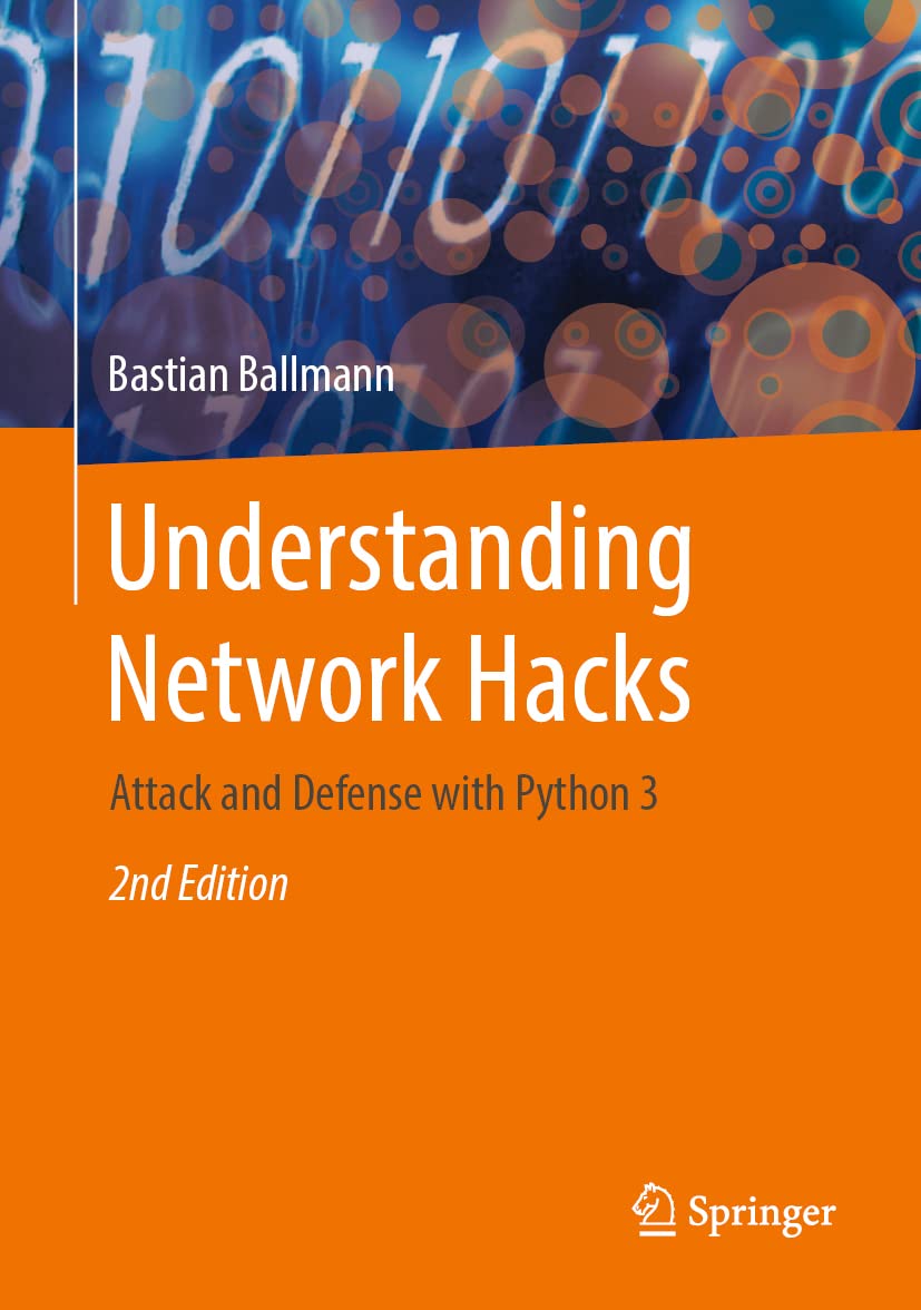 Understanding Network Hacks: Attack and Defense with Python 3: ...