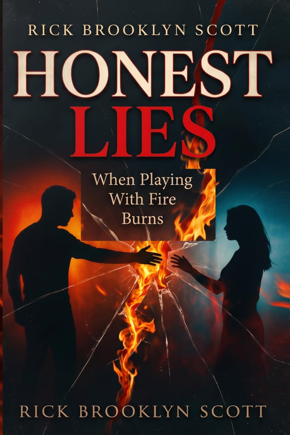 Honest Lies: When Playing with Fire Burns